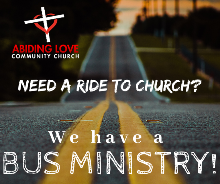 Need A Ride To Church ABIDING LOVE COMMUNITY CHURCH